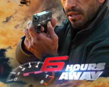 Download 6 Hours Away (2024) Dual Audio {Hindi-English} Esubs WEB-DL 480p [308MB] || 720p [900MB] || 1080p [1.9GB]