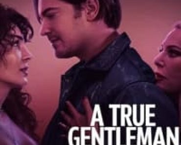 Download A True Gentleman (2024) Dual Audio (Turkish-English) Msubs Web-Dl 480p [370MB] || 720p [1GB] || 1080p [2.4GB]