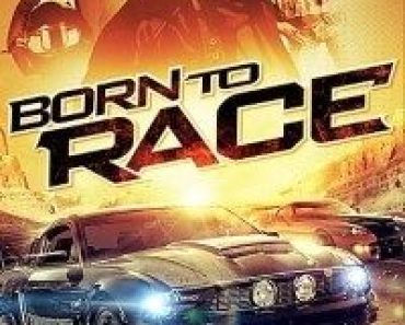 Download Born to Race (2011) Dual Audio (Hindi-English) 480p [400MB] || 720p [700MB] || 1080p [1.7GB]
