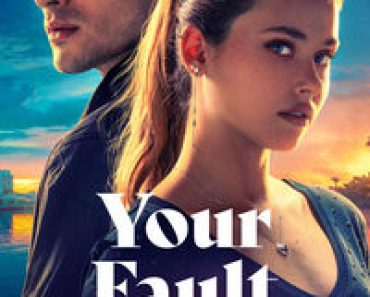 Download Your Fault (2024) Dual Audio (Hindi-English-Spanish) Msubs Web-Dl 480p [430MB] || 720p [1.1GB] || 1080p [2.7GB]