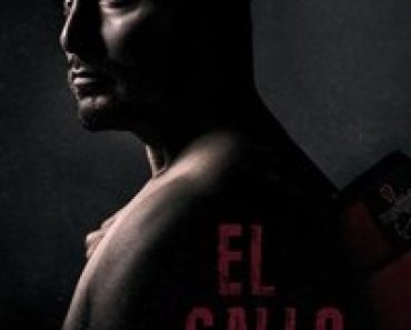 Download El Gallo (2018) Dual Audio {Hindi-English} Esubs WEB-DL 480p [231MB] || 720p [676MB] || 1080p [1.4GB]
