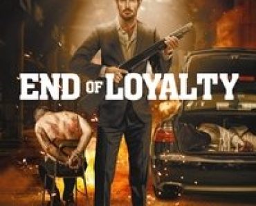 Download End of Loyalty (2023) {English With Subtitles} Web-DL 480p [270MB] || 720p [830MB] || 1080p [1.67GB]