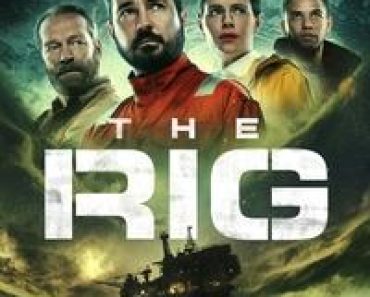Download The Rig (Season 1-2) Dual Audio {Hindi-English} Msubs WeB-DL 480p [180MB] || 720p [450MB] || 1080p [1.1GB]
