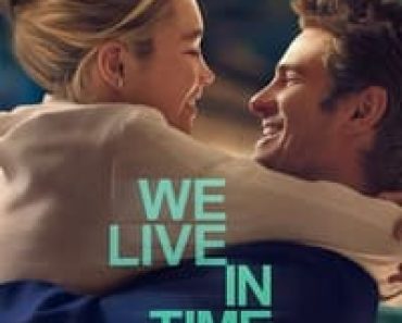 Download We Live in Time (2024) (English Audio) Esubs Web-Dl 480p [320MB] || 720p [870MB] || 1080p [2GB]