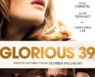 Download Glorious 39 (2009) {English With Subtitles} 480p [450MB] || 720p [950MB]