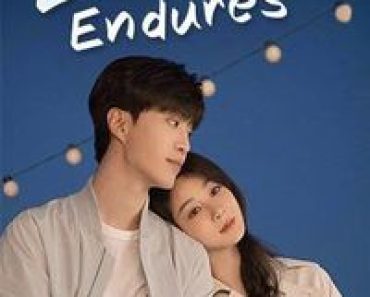 Download Love Endures (Season 1) Dual Audio (Hindi-Chinese) Esub Web-Dl 480p [150MB] || 720p [380MB] || 1080p [900MB]