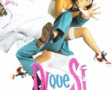 Download Di Que Si (2004) Dual Audio {Hindi-Spanish} Esubs WEB-DL 480p [320MB] || 720p [948MB] || 1080p [1.6GB]