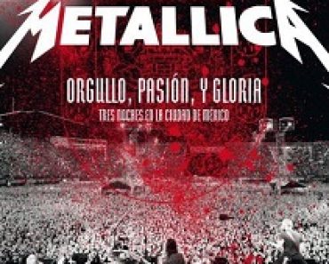 Download Metallica: Pride, Passion and Glory – Three Nights in Mexico City (2009) {English With Subtitles} 480p [800MB] || 720p [1.5GB] || 1080p [4.5GB]