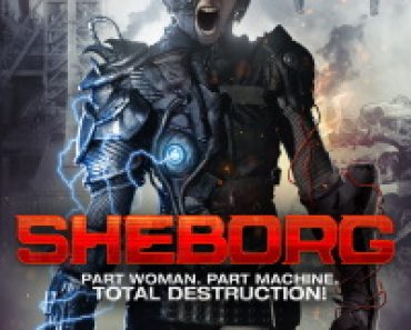 Download SheBorg (2016) Dual Audio (Hindi-English) 480p [300MB] || 720p [999MB]