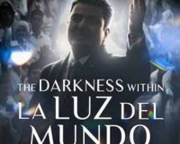Download The Darkness Within La Luz del Mundo (2023) {English-Spanish} Web-DL 480p [380MB] || 720p [1GB] || 1080p [2.4GB]