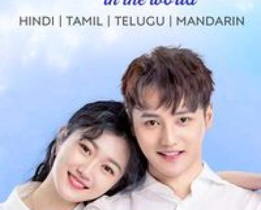 Download The Most Beautiful You in the World (Season 1) Dual Audio (Hindi-Chinese) Esub Web-Dl 480p [100MB] || 720p [270MB] || 1080p [600MB]